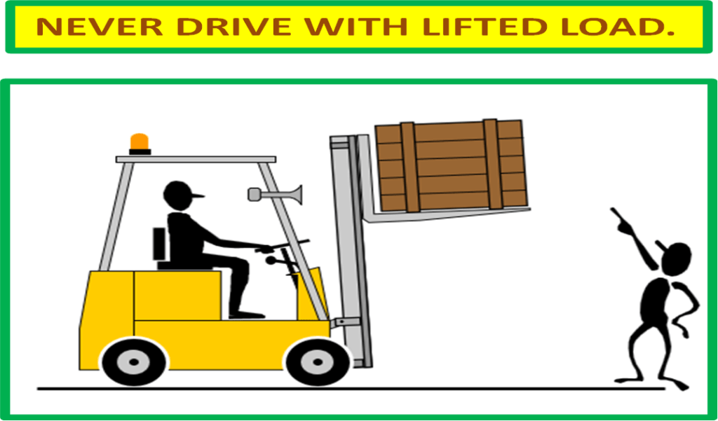 Forklift Safety: never drive with lifted load