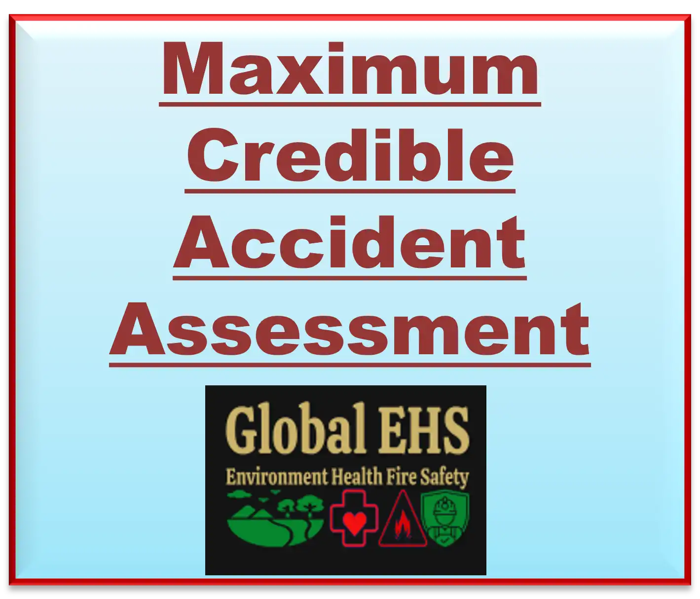 Maximum Credible Accident Assessment
