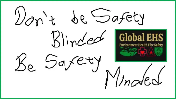 Don`t be safety blinded be safety minded
